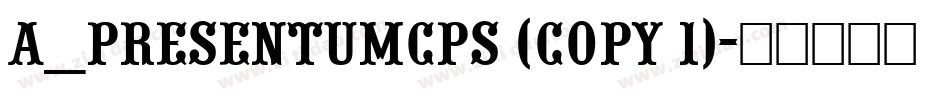 a_PresentumCps (COPY 1)字体转换